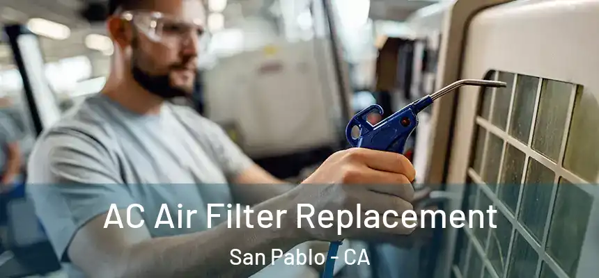  AC Air Filter Replacement San Pablo - CA