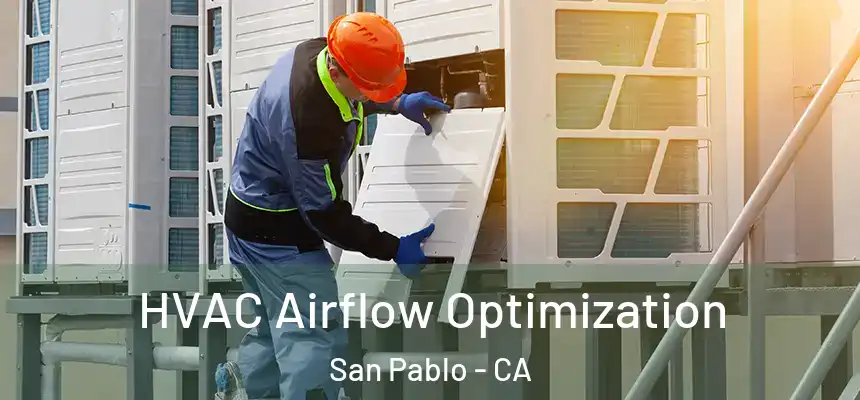  HVAC Airflow Optimization San Pablo - CA