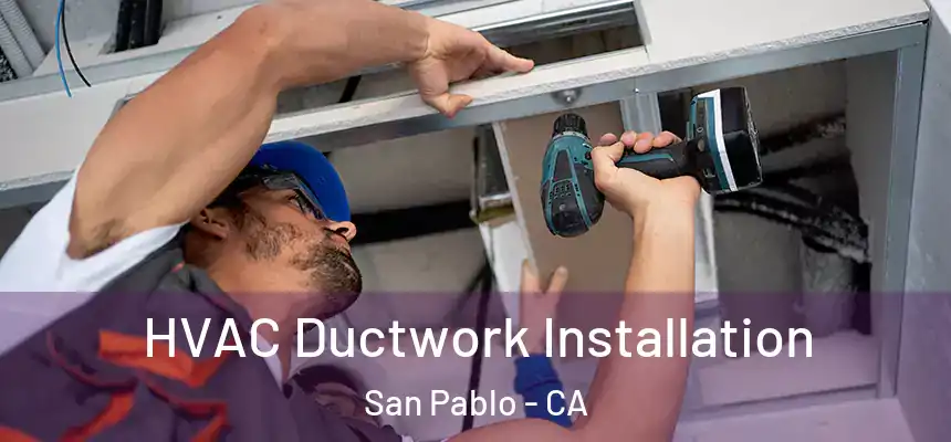  HVAC Ductwork Installation San Pablo - CA